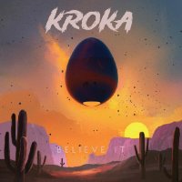 Kroka - Believe It (2026) MP3