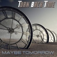 Turn Back Time - Maybe Tomorrow (2026) MP3