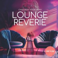 VA - Lounge Reverie: Chillout Your Mind (2026) MP3