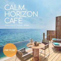 VA - Calm Horizon Cafe: Chillout Your Mind (2026) MP3