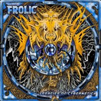 Frolic - Legacies Of Cybernetica (2026) MP3