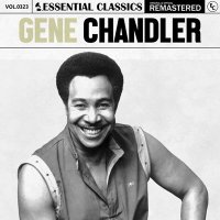 Gene Chandler - Essential Classics, Vol. 323: Gene Chandler [Remastered] (2024) MP3
