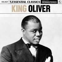 King Oliver - Essential Classics, Vol. 327: King Oliver [Remastered] (2024) MP3