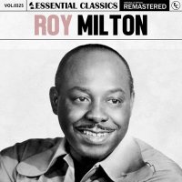 Roy Milton - Essential Classics, Vol. 325: Roy Milton [Remastered] (2024) MP3