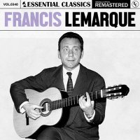 Francis Lemarque - Essential Classics, Vol. 340: Francis Lemarque [Remastered] (2024) MP3