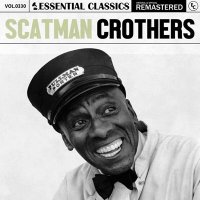 Scatman Crothers - Essential Classics, Vol. 330: Scatman Crothers [Remastered] (2024) MP3