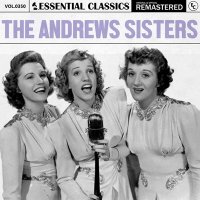 The Andrews Sisters - Essential Classics, Vol. 350: The Andrews Sisters [Remastered] (2024) MP3