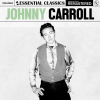Johnny Carroll - Essential Classics, Vol. 362: Johnny Carroll [Remastered] (2024) MP3