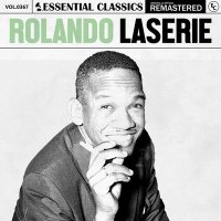 Rolando Laserie - Essential Classics, Vol. 367: Rolando Laserie [Remastered] (2024) MP3