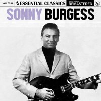 Sonny Burgess - Essential Classics, Vol. 354: Sonny Burgess [Remastered] (2024) MP3