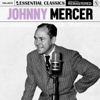 Johnny Mercer - Essential Classics, Vol. 373: Johnny Mercer [Remastered] (2024) MP3