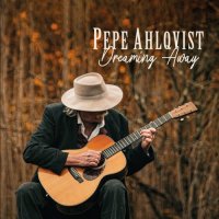 Pepe Ahlqvist - Dreaming Away (2026) MP3