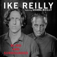 Ike Reilly - Blind and Surrounded (2026) MP3